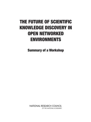cover image of The Future of Scientific Knowledge Discovery in Open Networked Environments